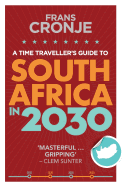 A Time Traveller's Guide to South Africa in 2030