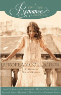 A Timeless Romance Anthology: European Collection