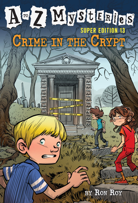 A to Z Mysteries Super Edition #13: Crime in the Crypt - Roy, Ron