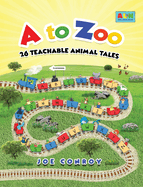 A to Zoo: 26 Teachable Animal Tales