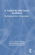 A Toolkit for Mid-Career Academics: Cultivating Career Advancement
