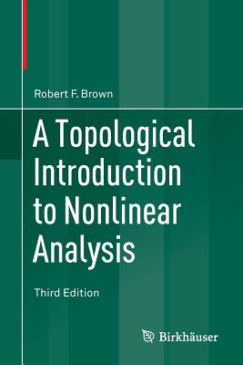 A Topological Introduction to Nonlinear Analysis - Brown, Robert F