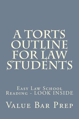 A Torts Outline For Law Students: Easy Law School Reading - LOOK INSIDE - Prep, Value Bar