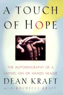 A Touch of Hope: The Autobiography of a Laying-on-of-Hands Healer