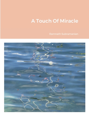 A Touch Of Miracle - Subramanian, Ramnath