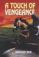 A Touch of Vengeance - Roe, Graeme