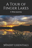 A Tour of Finger Lakes: A Wine Journey
