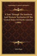 A Tour Through The Southern And Western Territories Of The United States Of North America (1888)