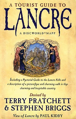A Tourist Guide to Lancre: A Discworld Mapp - Briggs, Stephen, and Pratchett, Terry, and Kidby, Paul (Contributions by)