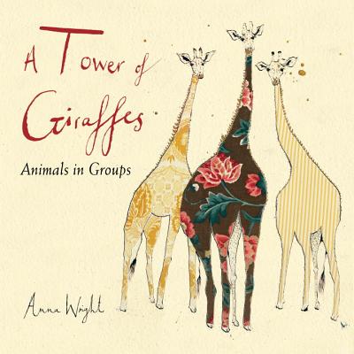 A Tower of Giraffes: Animals in Groups - Wright, Anna