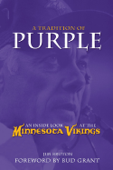 A Tradition of Purple: An Inside Look at the Minnesota Vikings - Bruton, James, and Grant, Bud (Foreword by)