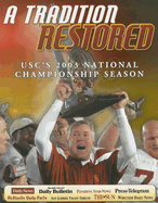 A Tradition Restored: USC'S 2003 Championship Season - Sports Publishing Inc (Creator)