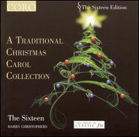 A Traditional Christmas Carol Collection - Harry Christophers / The Sixteen