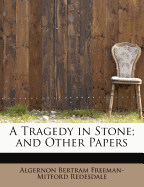A Tragedy in Stone; And Other Papers