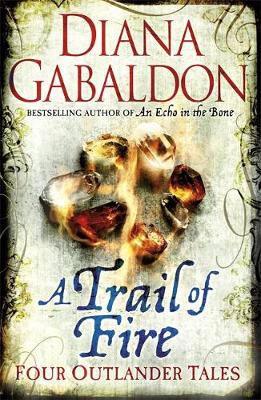 A Trail of Fire - Gabaldon, Diana