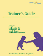 A Trainer's Guide to Caring for Infants and Toddlers