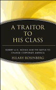 A Traitor to His Class: Robert A.G. Monks and the Battle to Change Corporate America