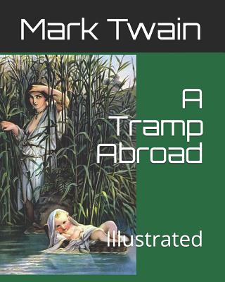 A Tramp Abroad: Illustrated - Day, Benjamin Henry