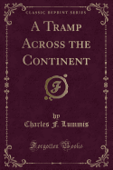 A Tramp Across the Continent (Classic Reprint)