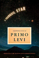 A Tranquil Star: Unpublished Short Stories of Primo Levi