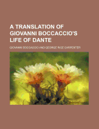A Translation of Giovanni Boccaccio's Life of Dante