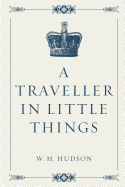 A Traveller in Little Things