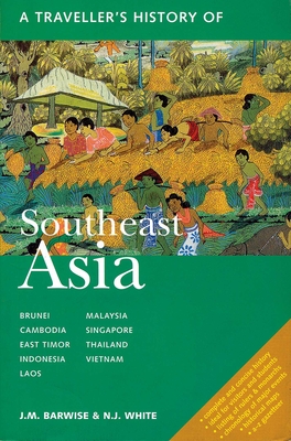 A Traveller's History of Southeast Asia - Barwise, J M, and White, N J