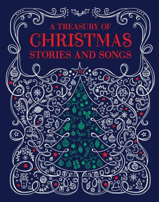 A Treasury of Christmas Stories and Songs - Parragon Books Ltd