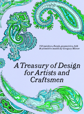 A Treasury of Design for Artists and Craftsmen - Mirow, Gregory