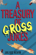 A Treasury of Gross Jokes - Alvin, Julius