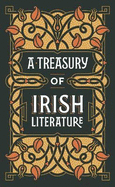 A Treasury of Irish Literature (Barnes & Noble Omnibus Leatherbound Classics)