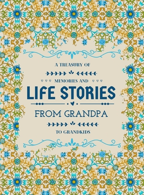 A Treasury of Memories and Life Stories From Grandpa To Grandkids - Anvil, Hellen M
