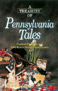 A Treasury of Pennsylvania Tales: Unusual, Interesting, and Little-Known Stories of Pennsylvania