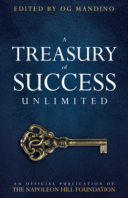 A Treasury of Success Unlimited: An Official Publication of the Napoleon Hill Foundation - Napoleon Hill Foundation, and Mandino, Og (Editor), and Stone, W Clement (Introduction by)