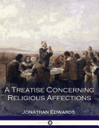 A Treatise Concerning Religious Affections