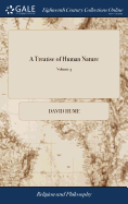 A Treatise of Human Nature: Being an Attempt to Introduce the Experimental Method of Reasoning Into Moral Subjects. ... of 3; Volume 3