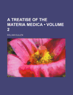 A Treatise of the Materia Medica (Volume 2)