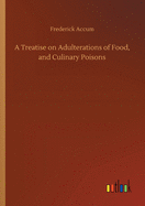 A Treatise on Adulterations of Food, and Culinary Poisons