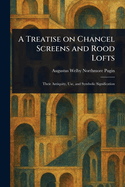 A Treatise on Chancel Screens and Rood Lofts