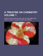 A Treatise on Chemistry Volume 1