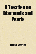 A Treatise on Diamonds & Pearls