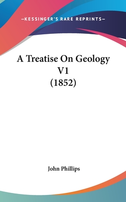 A Treatise On Geology V1 (1852) - Phillips, John