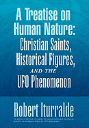 A Treatise on Human Nature: Christian Saints, Historical Figures, and the UFO Phenomenon