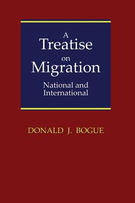 A Treatise on Migration: National and International - Bogue, Donald J