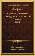 A Treatise on Nervous Derangements and Mental Disorders (1854)