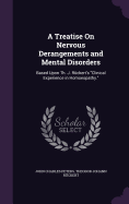 A Treatise On Nervous Derangements and Mental Disorders: Based Upon Th. J. Rckert's "Clinical Experience in Homoeopathy."