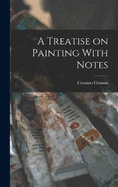 A Treatise on Painting With Notes