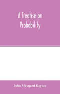 A treatise on probability