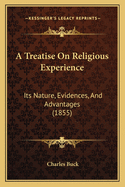 A Treatise on Religious Experience: Its Nature, Evidences, and Advantages (1855)
