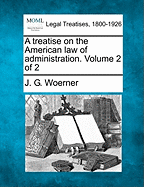 A Treatise on the American Law of Administration. Volume 2 of 2